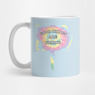 Good Things Are Coming Mug